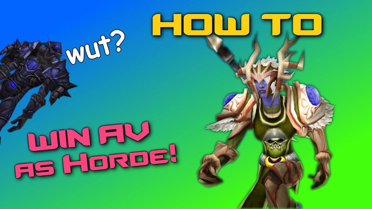 How to: Win AV as Horde