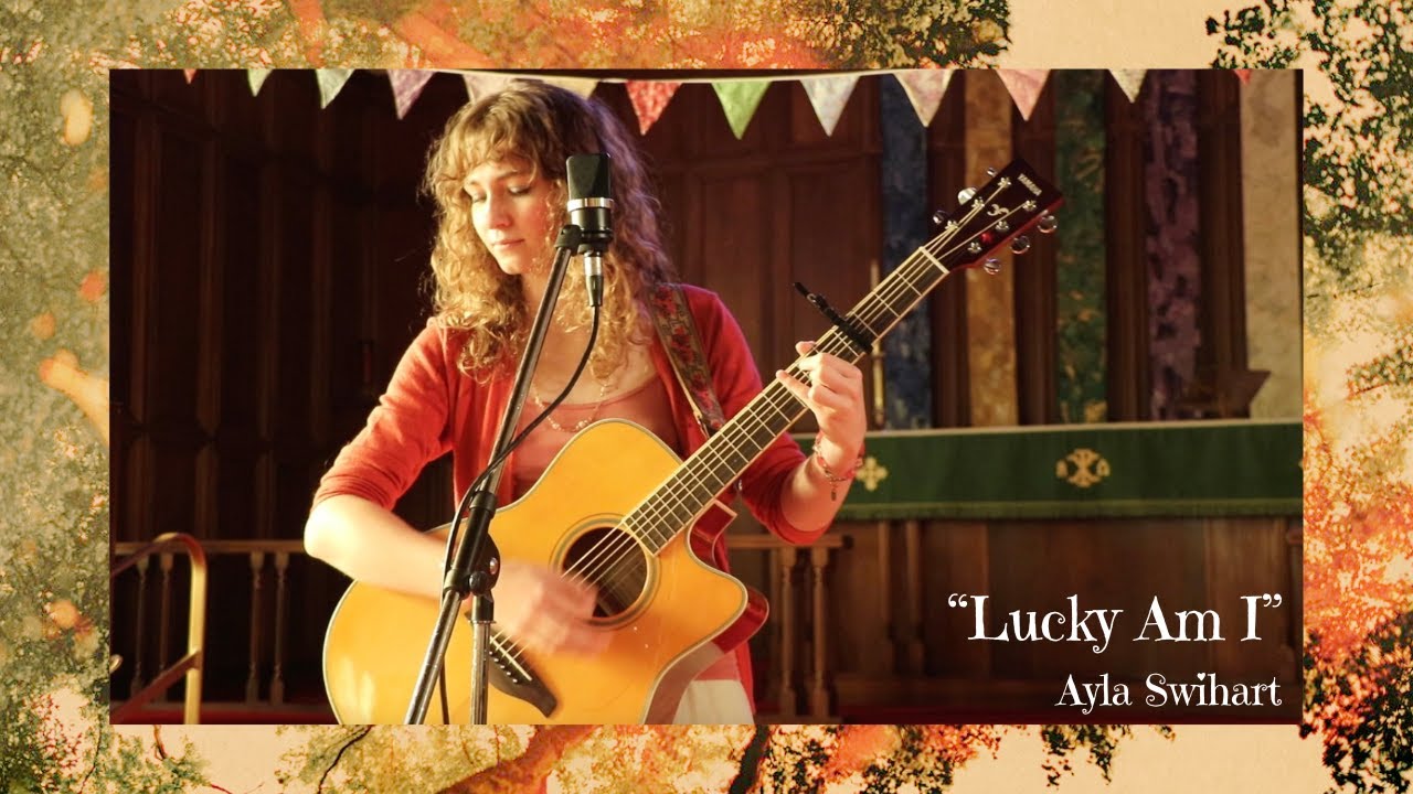 Ayla Swihart - Lucky Am I