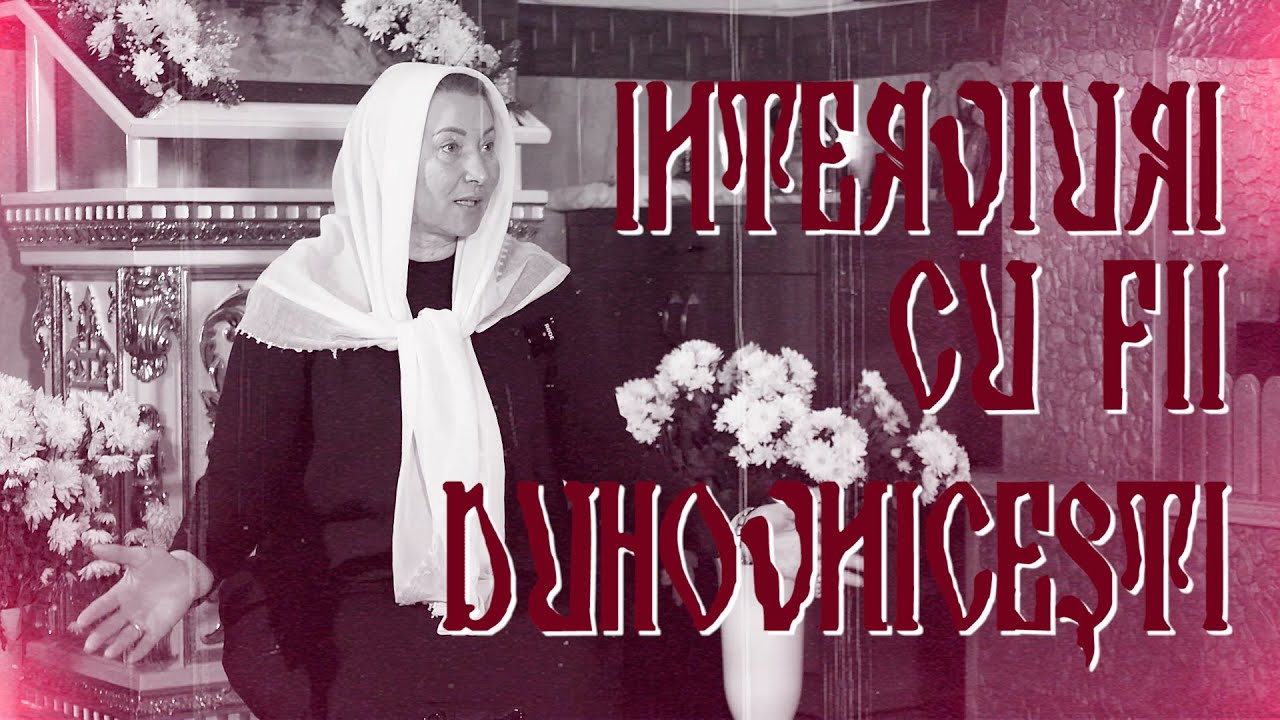 Interviuri cu fii duhovnicești din orașul Tiraspol | Comori ascunse