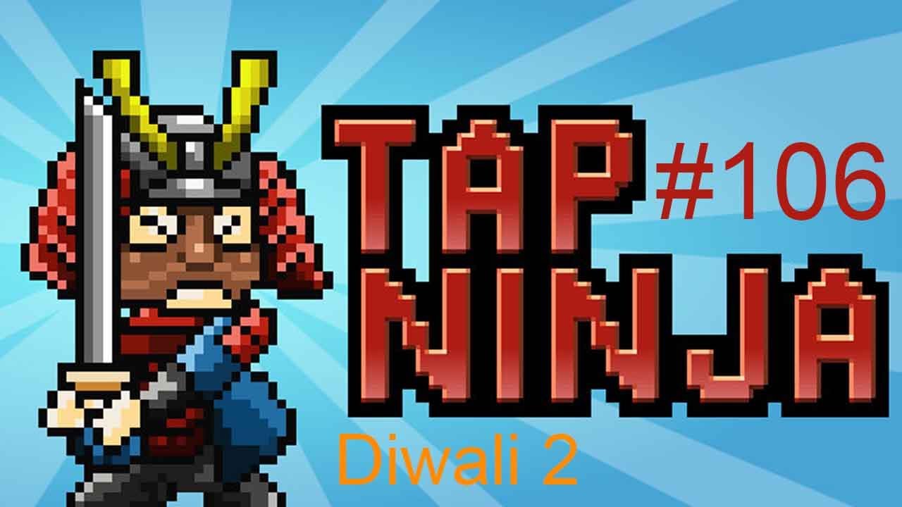 Diwali 2 | Tap Ninja #106