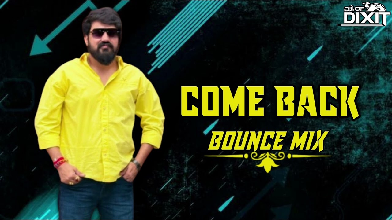 COME BACK - BOUNCE MIX ( ATTITUDE SONG )DJ DIXIT ZALA 