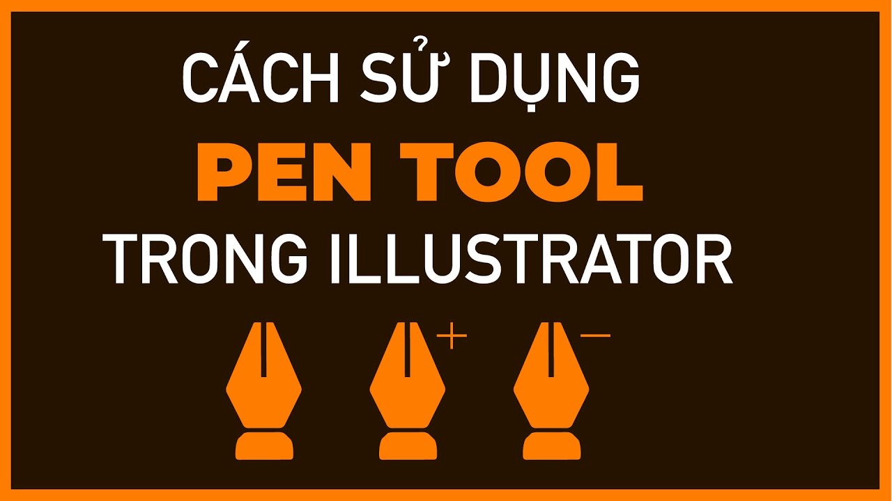 Bài 11: Cách Sử Dụng Pen Tool Trong Illustrator | Thùy Uyên