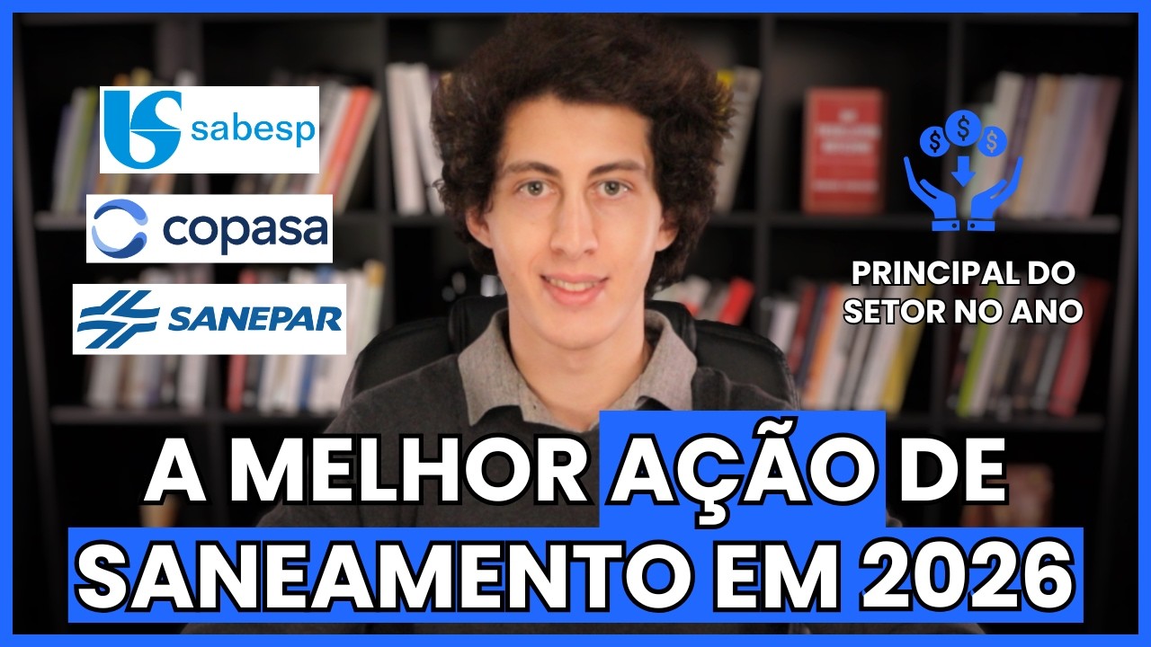 MELHOR AÇÃO DO SETOR DE SANEAMENTO PARA INVESTIR EM 2026 | ANALISANDO AS AÇÕES NA PRÁTICA