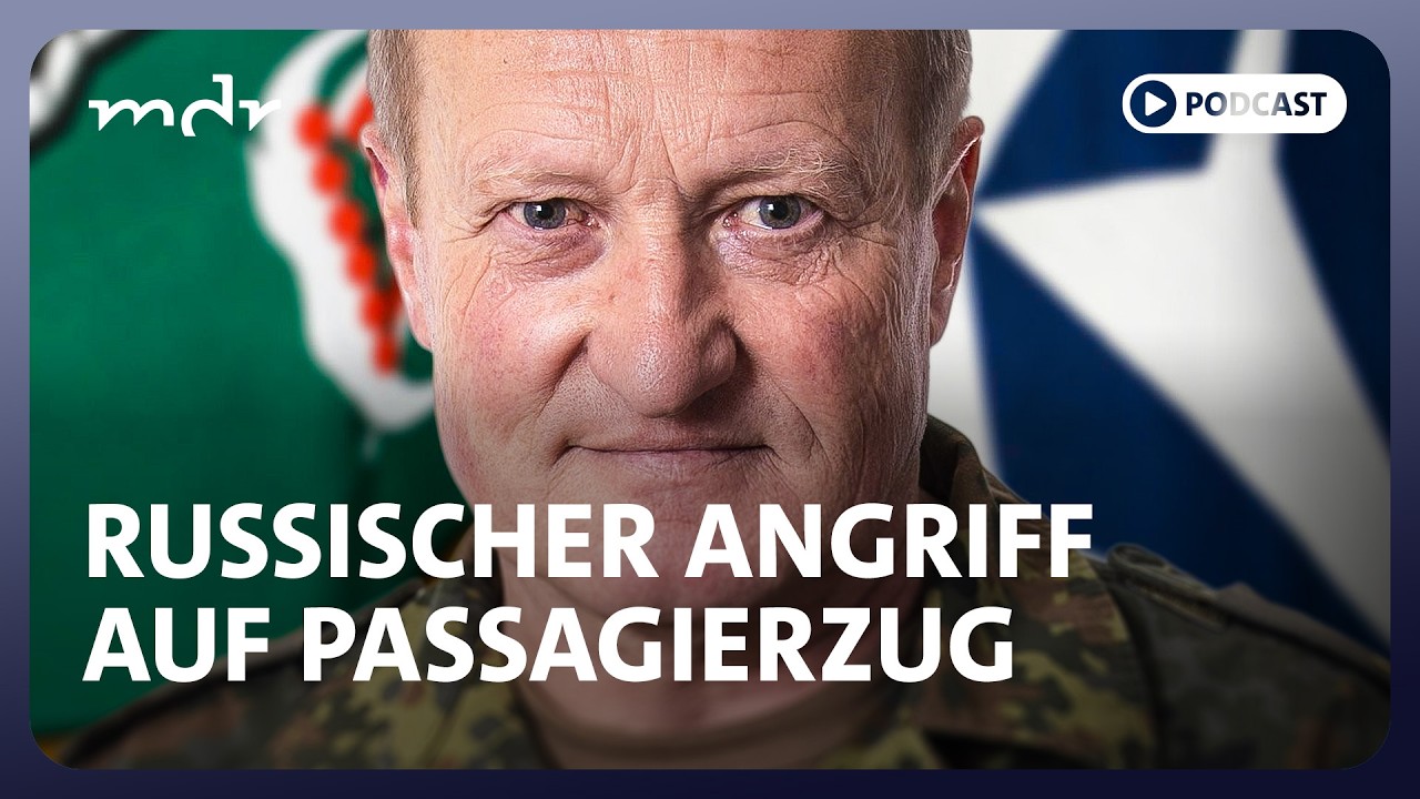 #306 Russischer Angriff auf Passagierzug | Podcast Was tun, Herr General | MDR