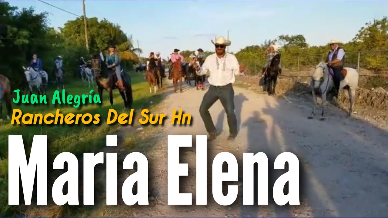 La Maria Elena al Estilo Juan Alegría Los Rancheros Del Sur Hn