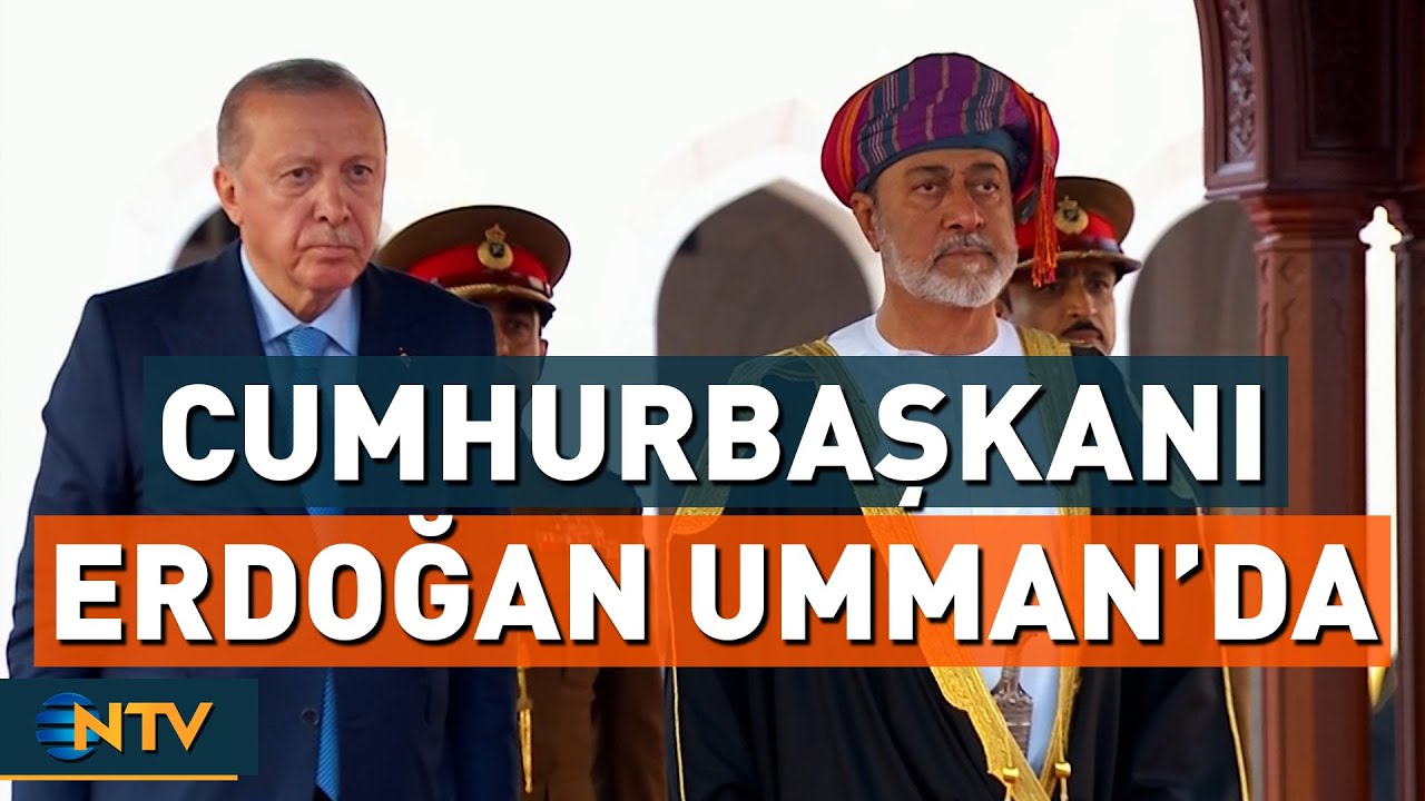 Cumhurbaşkanı Erdoğan, Körfez Turu Kapsamında Umman'da! | NTV