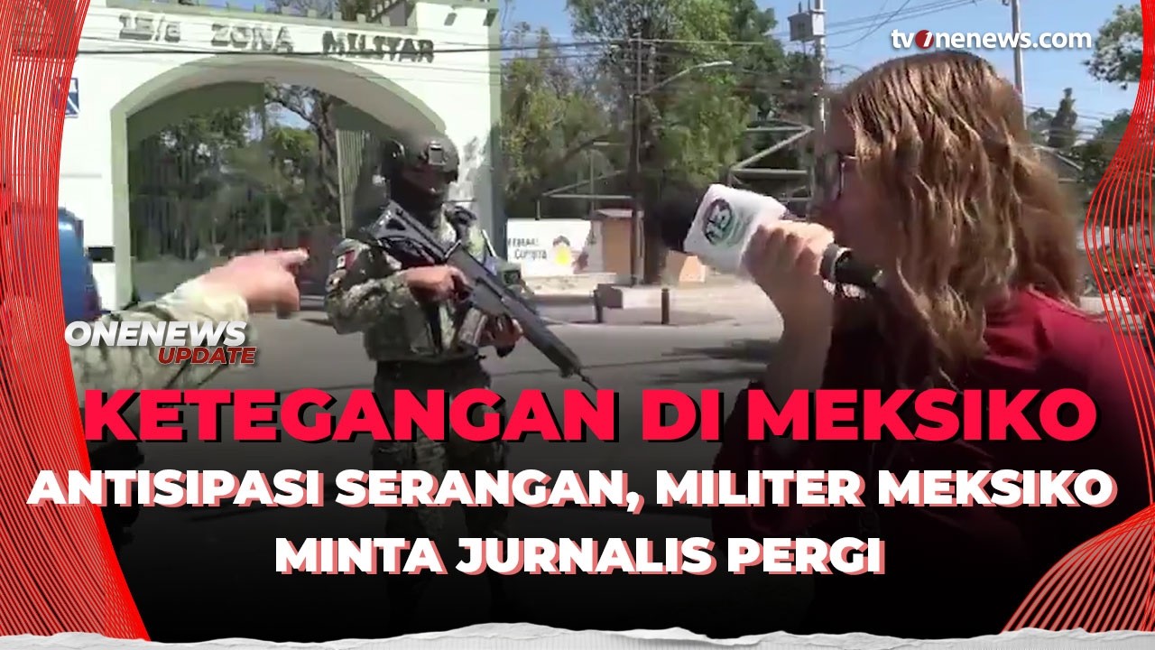 Detik-Detik, Tentara Peringatkan Jurnalis Soal Ancaman Serangan Kartel Meksiko | OneNews Update