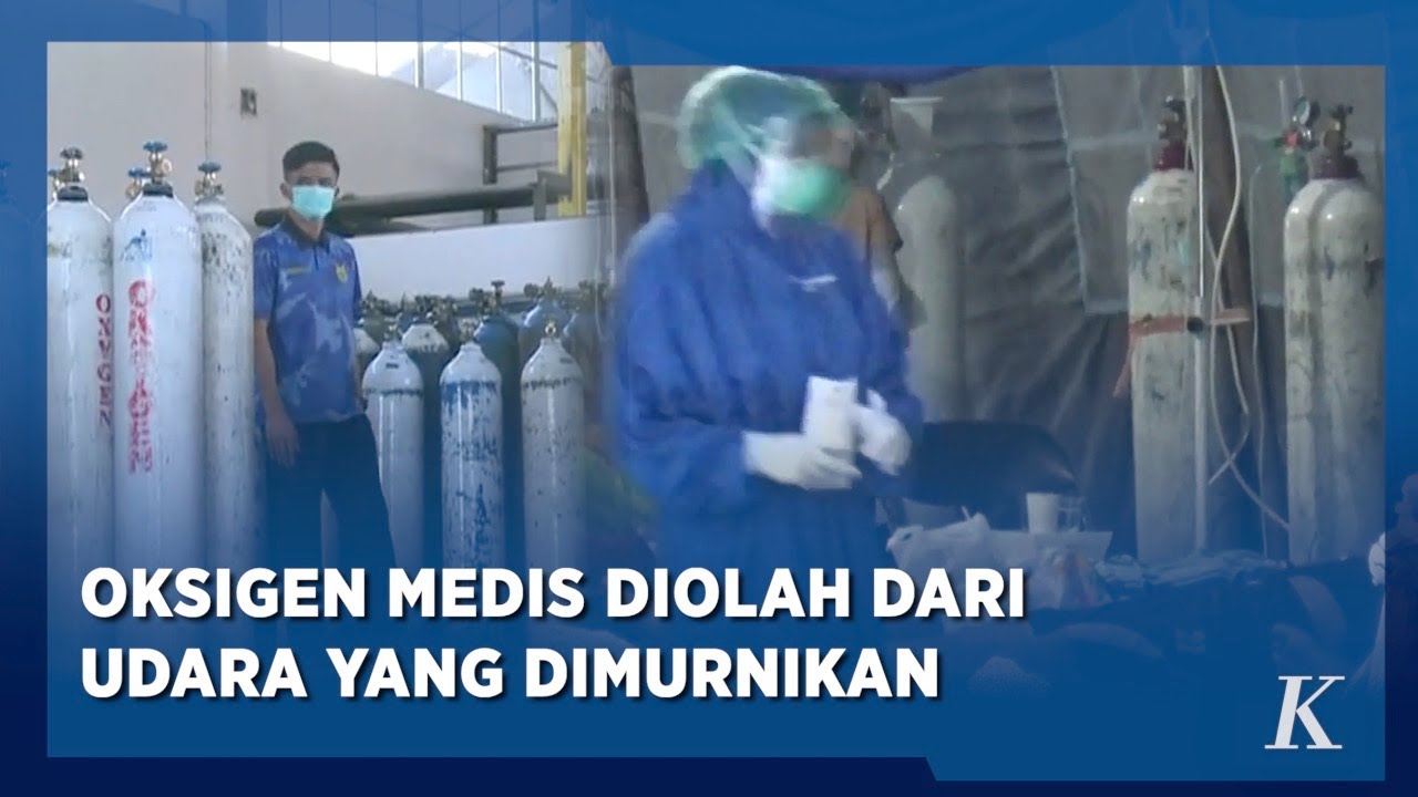 Proses Pembuatan Oksigen Medis Penyelamat Pasien Covid-19