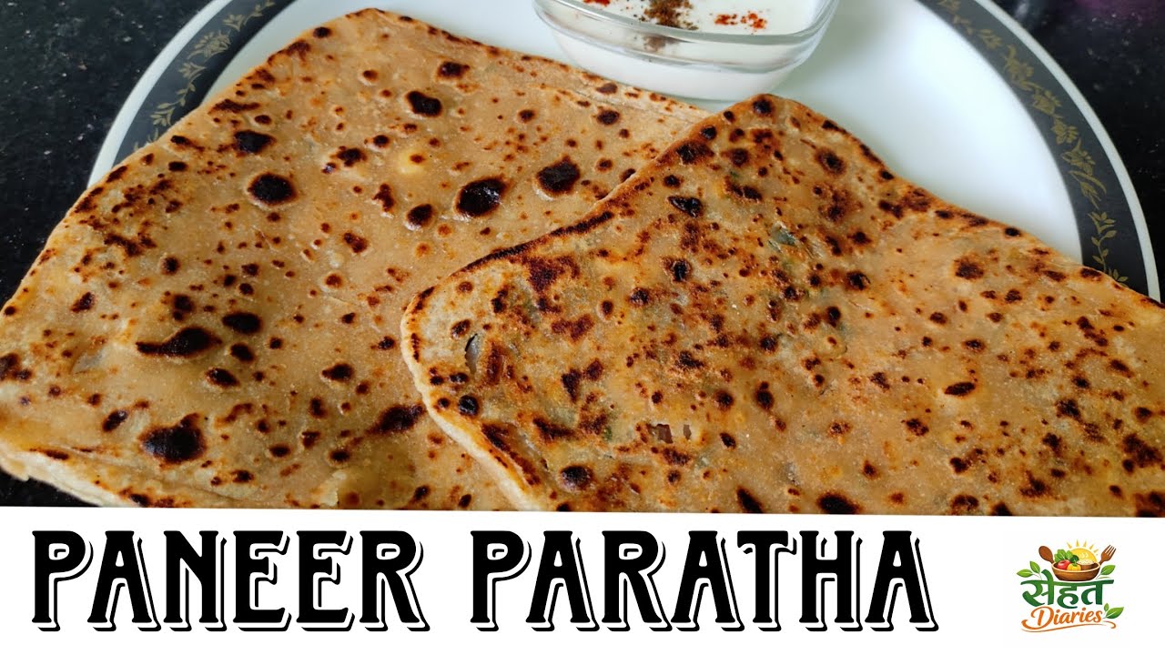 Paneer paratha recipe | पनीर से भरा पराठा | Sehat Diaries 