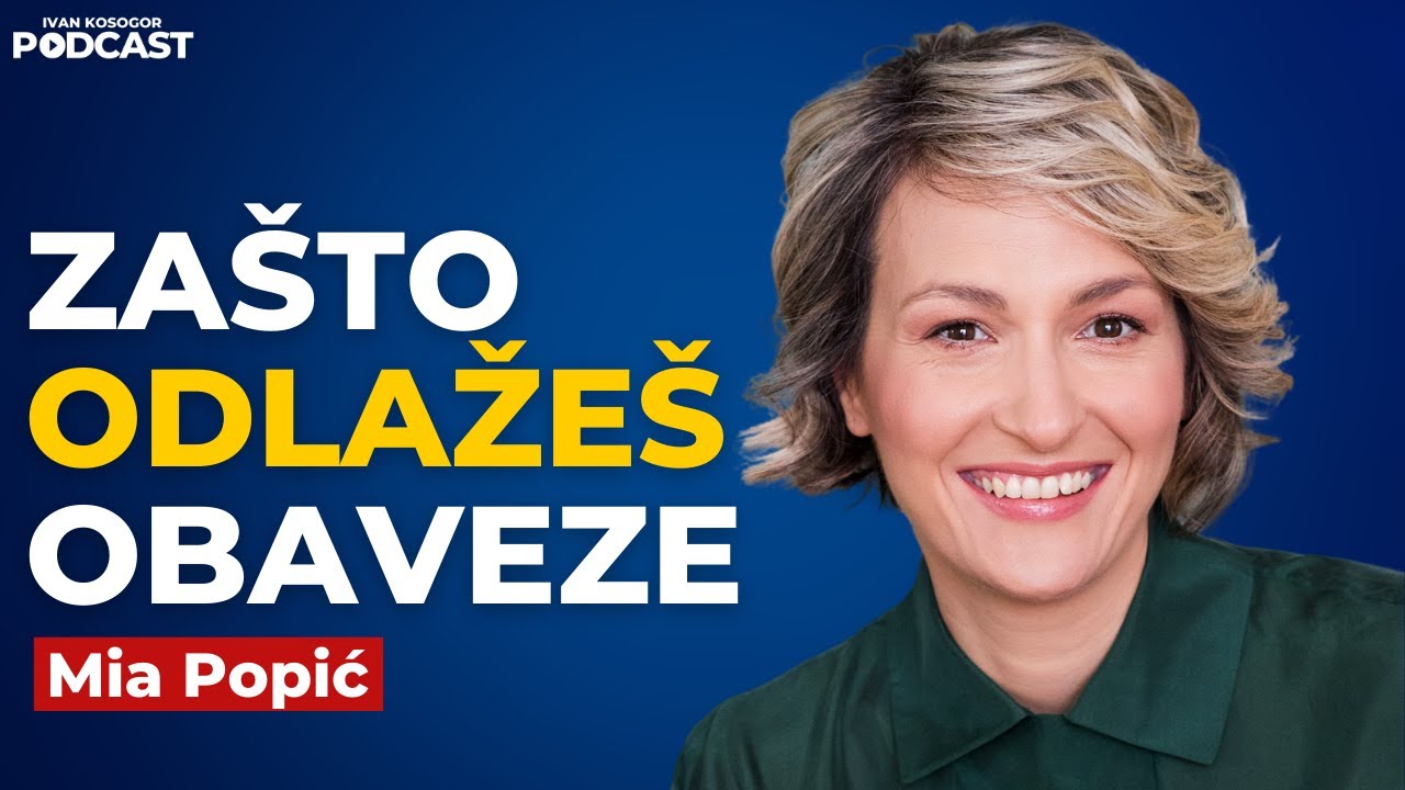 Zašto odlažemo obaveze? — Mia Popić | Ivan Kosogor Podcast Ep.136