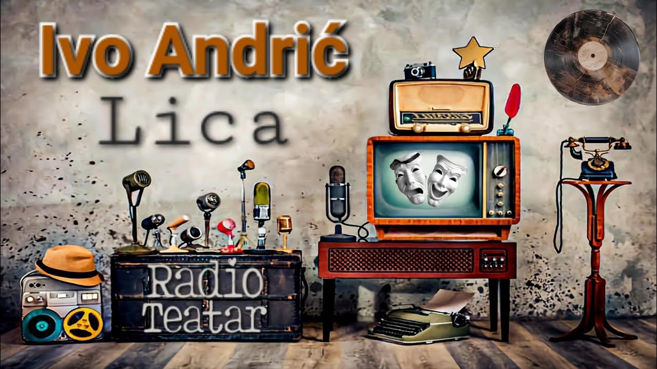 Ivo Andrić - Lica (radio drama, радио драма)