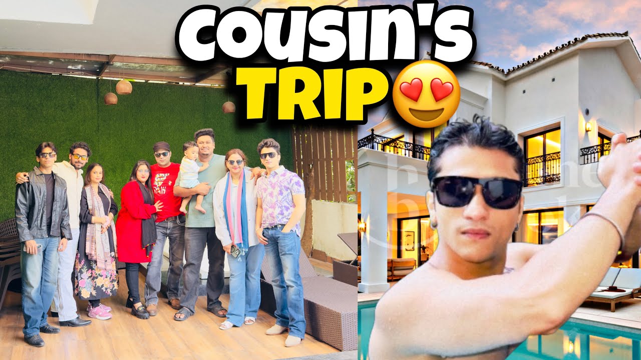 Finally cousin’s trip success 😍 Numan got crazy after shadi 🙄 full Vila tour 🤩 part 1