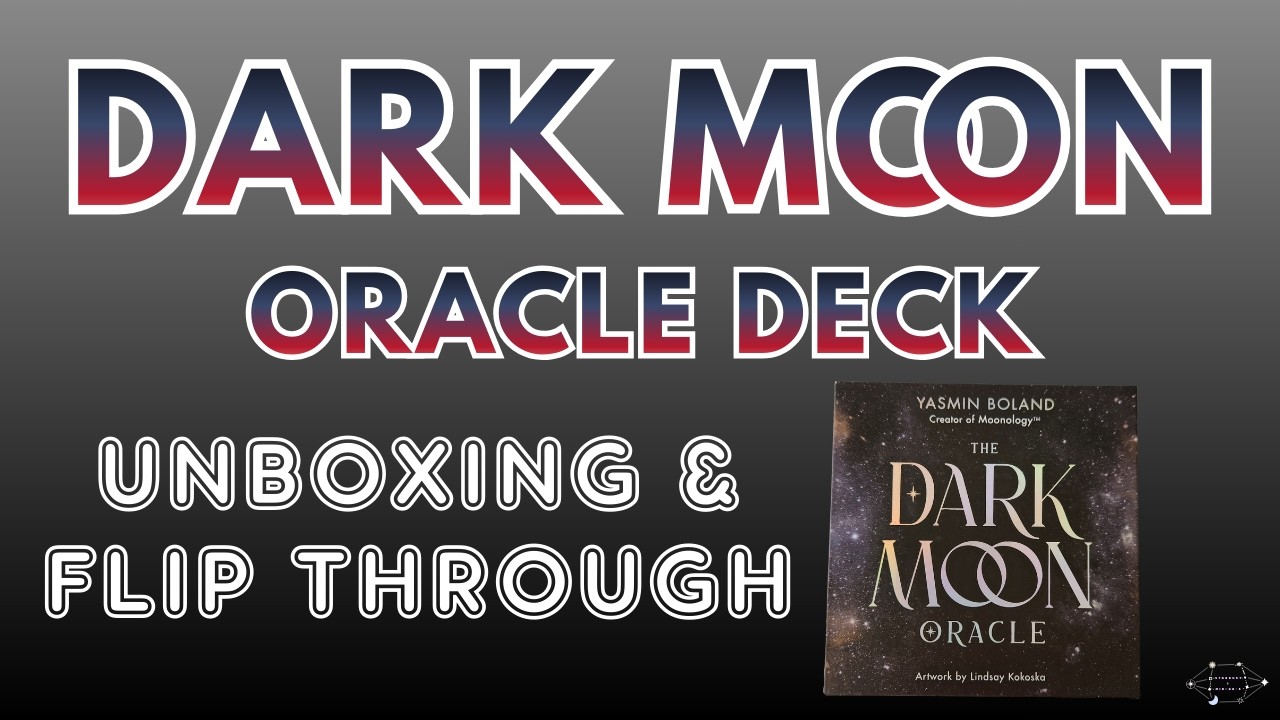 Dark Moon Oracle by Yasmin Boland 🌑 Unboxing, Flip Through & First Impressions