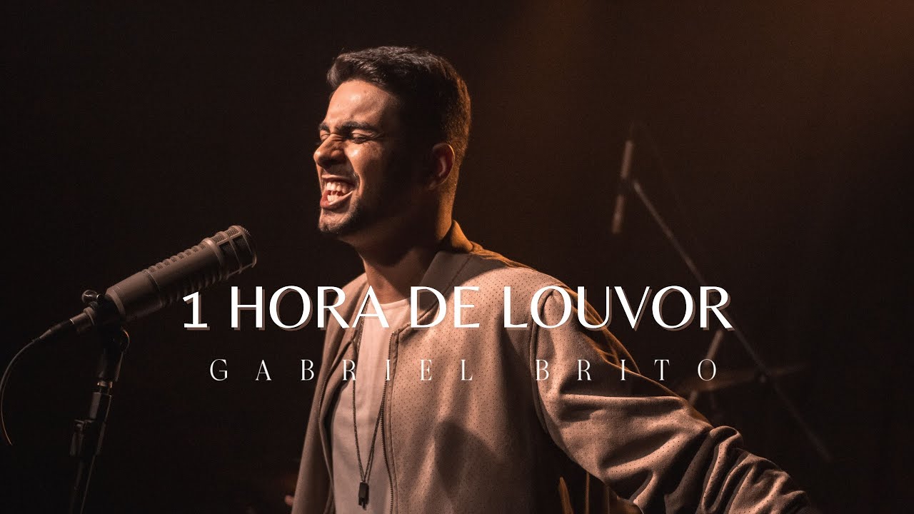 1 HORA DE LOUVOR com GABRIEL BRITO (As Melhores)