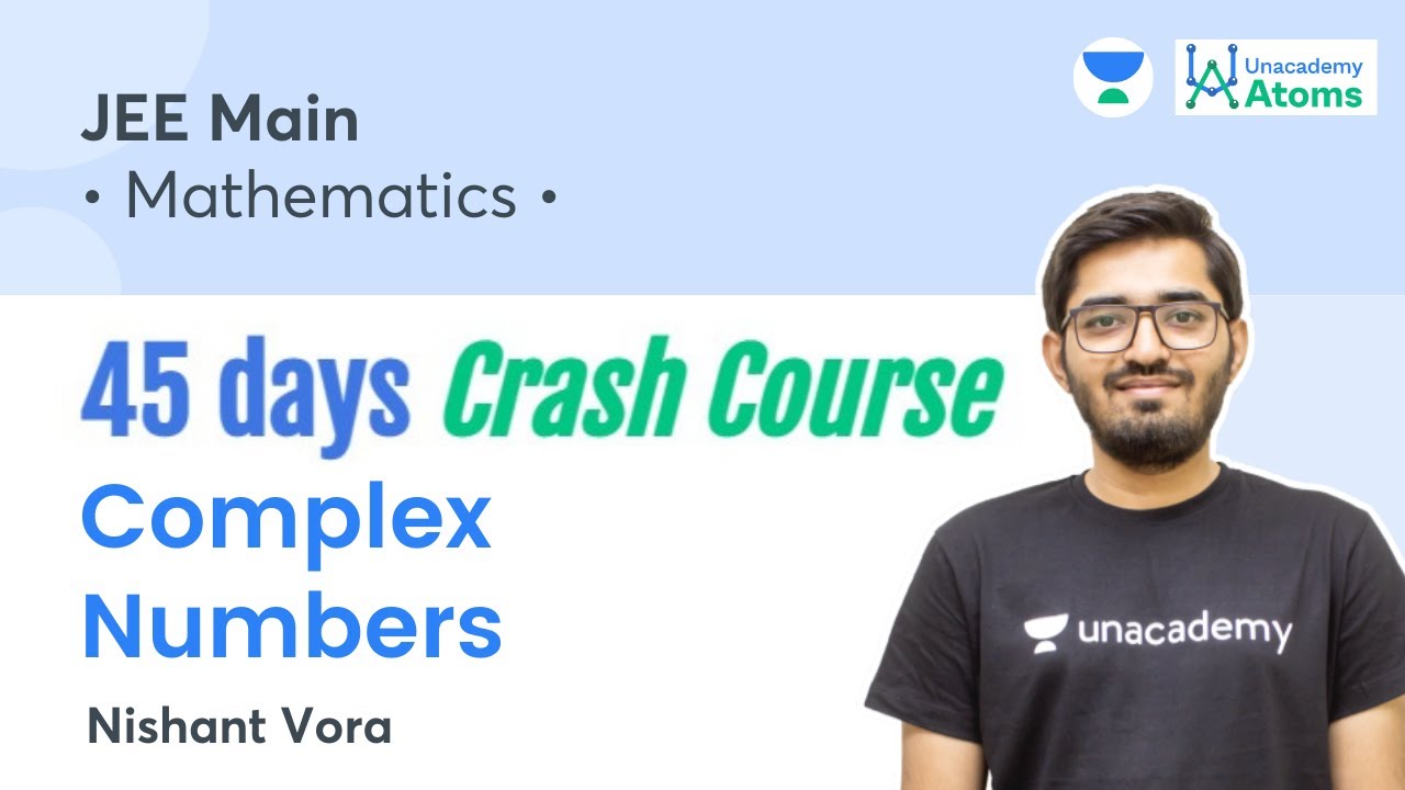 Complex Numbers | Part 1 | 45 Days Crash Course | Unacademy Atoms | Nishant Vora