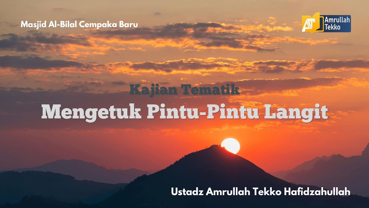Mengetuk Pintu-Pintu Langit - Ustadz Amrullah Tekko Hafidzahullah