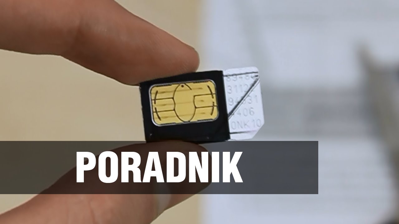 Jak zmniejszyć kartę SIM do Micro/Nano SIM?