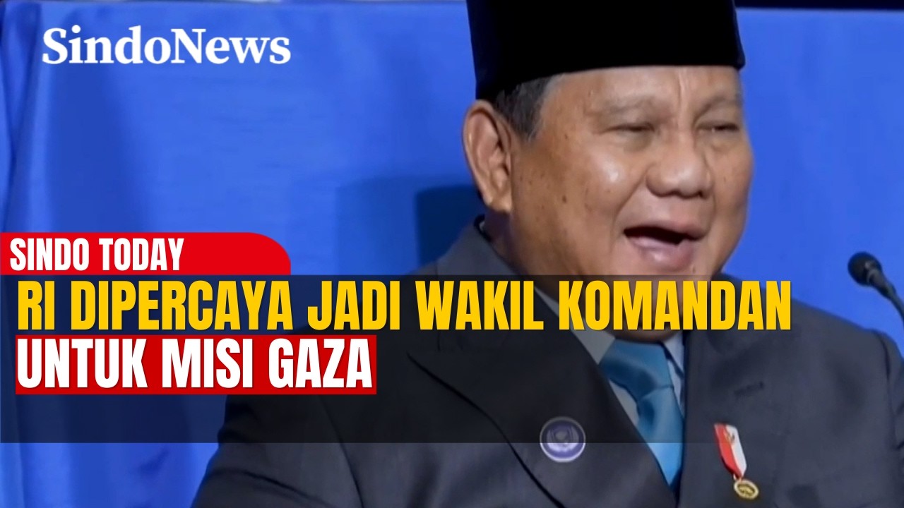 RI Dipercaya Jadi Wakil Komandan Pasukan Perdamaian Gaza | Sindo Today | 22/02