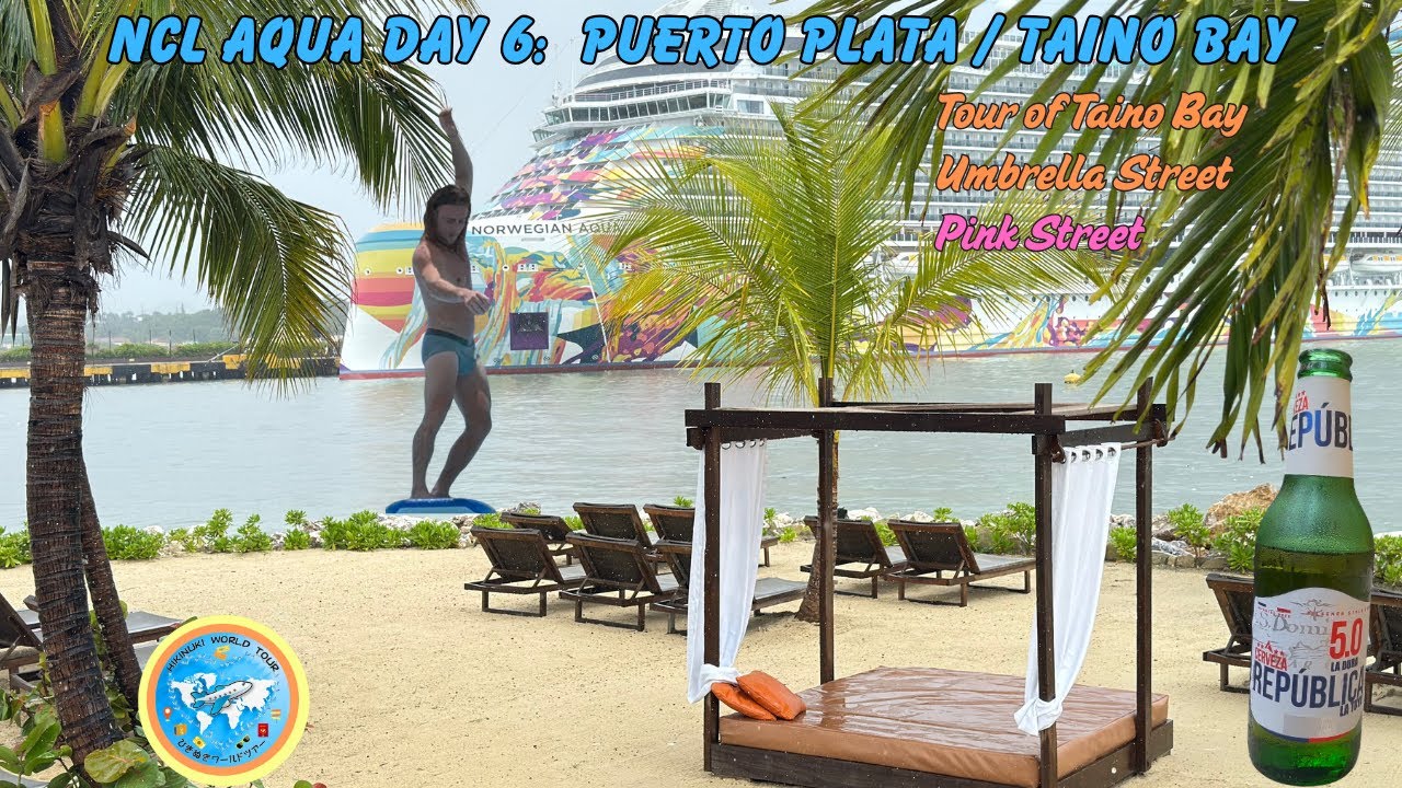 NCL Aqua Puerto Plata, Dominican Republic | Taino Bay | Pink Street | Umbrella Street | Glow Party