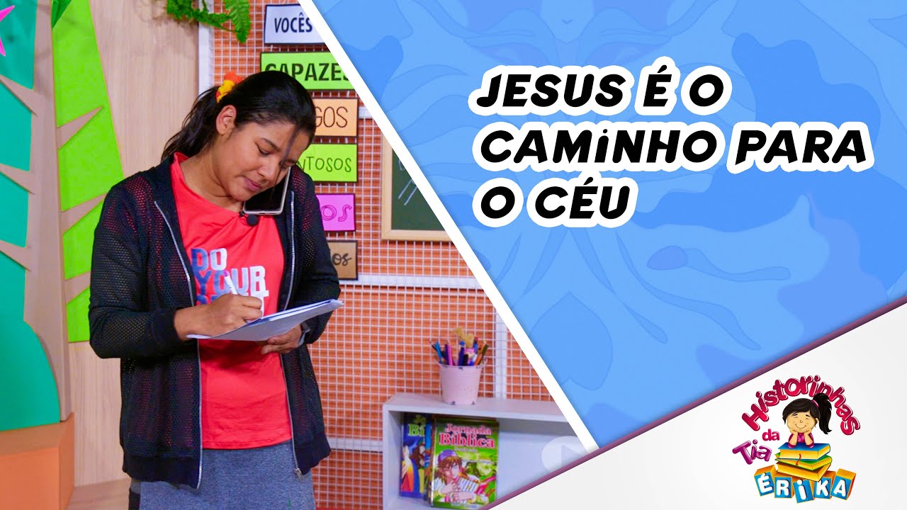 JESUS É O CAMINHO PARA O CÉU | Histórias com a tia Érika