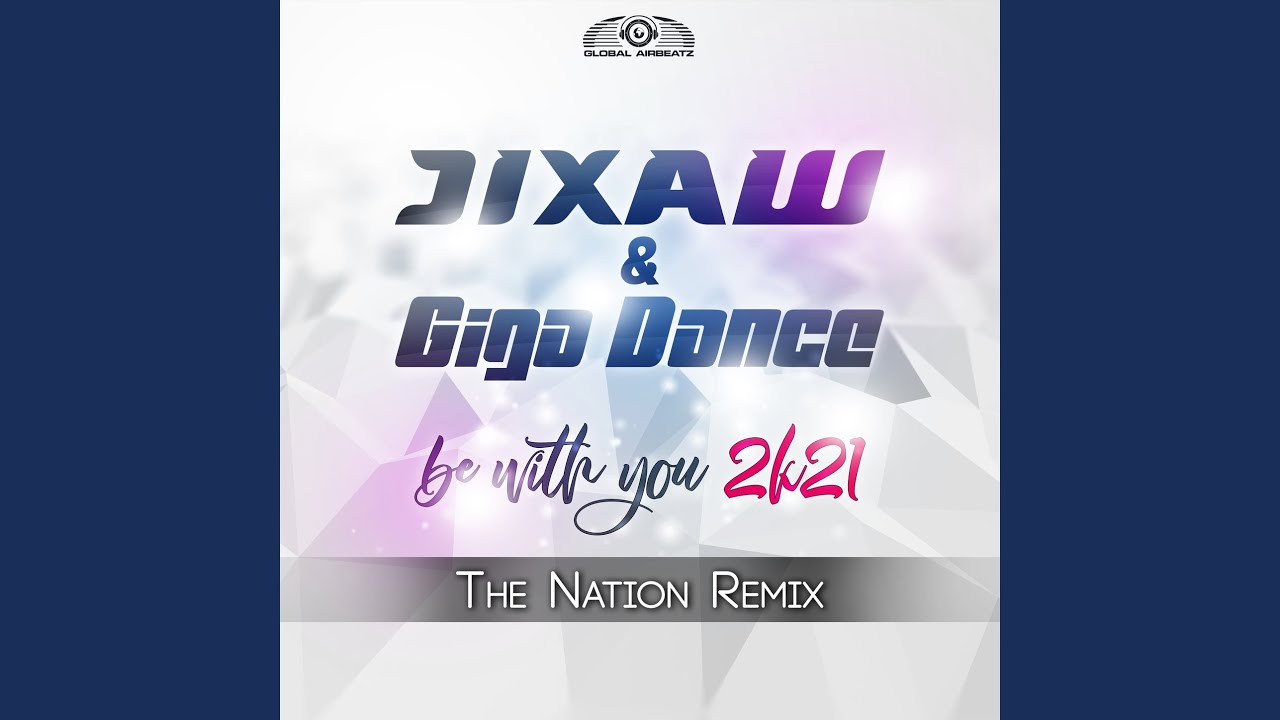 Be with You 2K21 (The Nation Extended Remix)