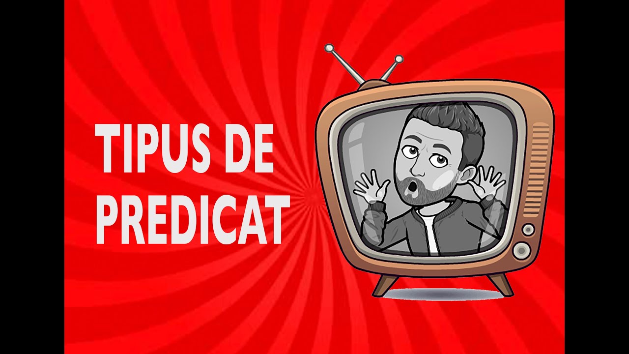 TIPUS DE PREDICAT
