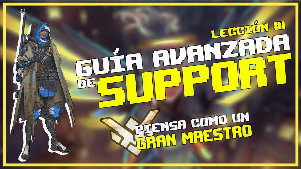 Guía Avanzada de SUPPORT | PIENSA COMO UN GRAN MAESTRO #1 | GUÍA OVERWATCH