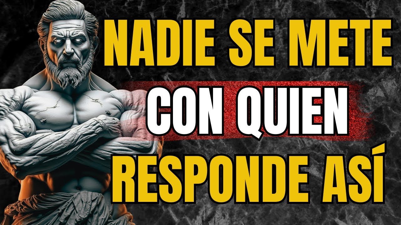 5 Respuestas Inteligentes Que Cierran la Boca a Cualquiera | Estoicismo | Sabiduría Estoica