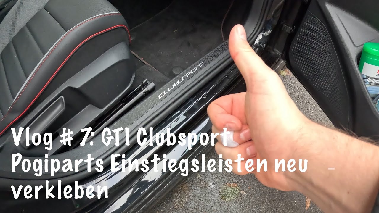 Vlog #7 | Einstiegsleisten neu verkleben | Pogiparts | Golf 8 GTI Clubsport Facelift | XperienZ
