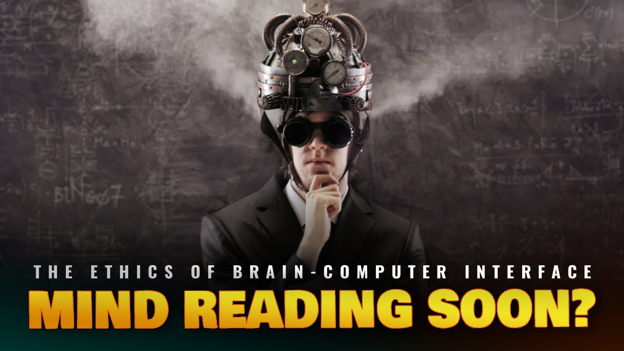 The Ethics of Brain-Computer Interfaces: Mind Reading Soon?