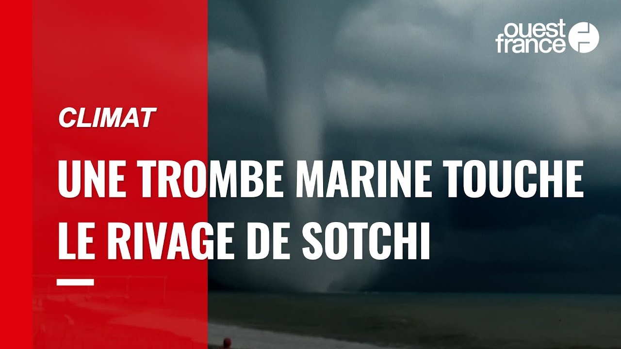 Une gigantesque trombe marine touche le rivage de Sotchi en Russie