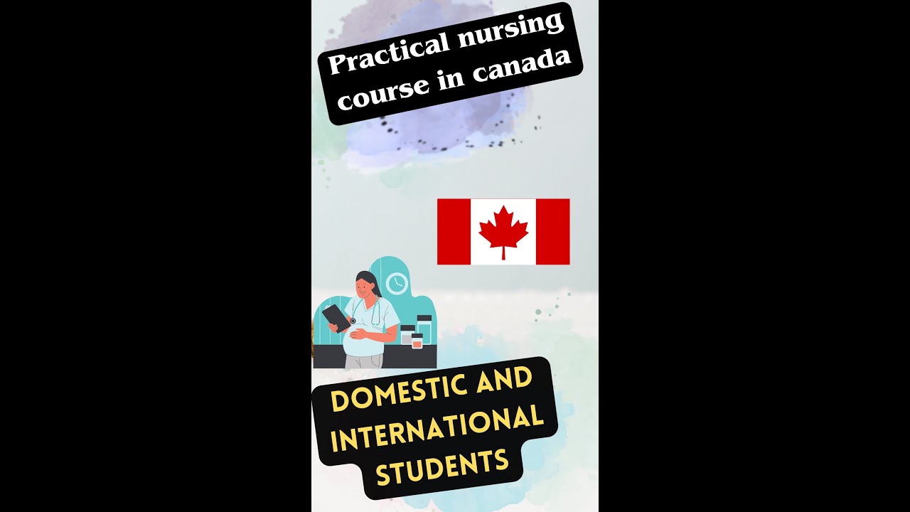 How to get admission in Practical Nursing Course in Canada.