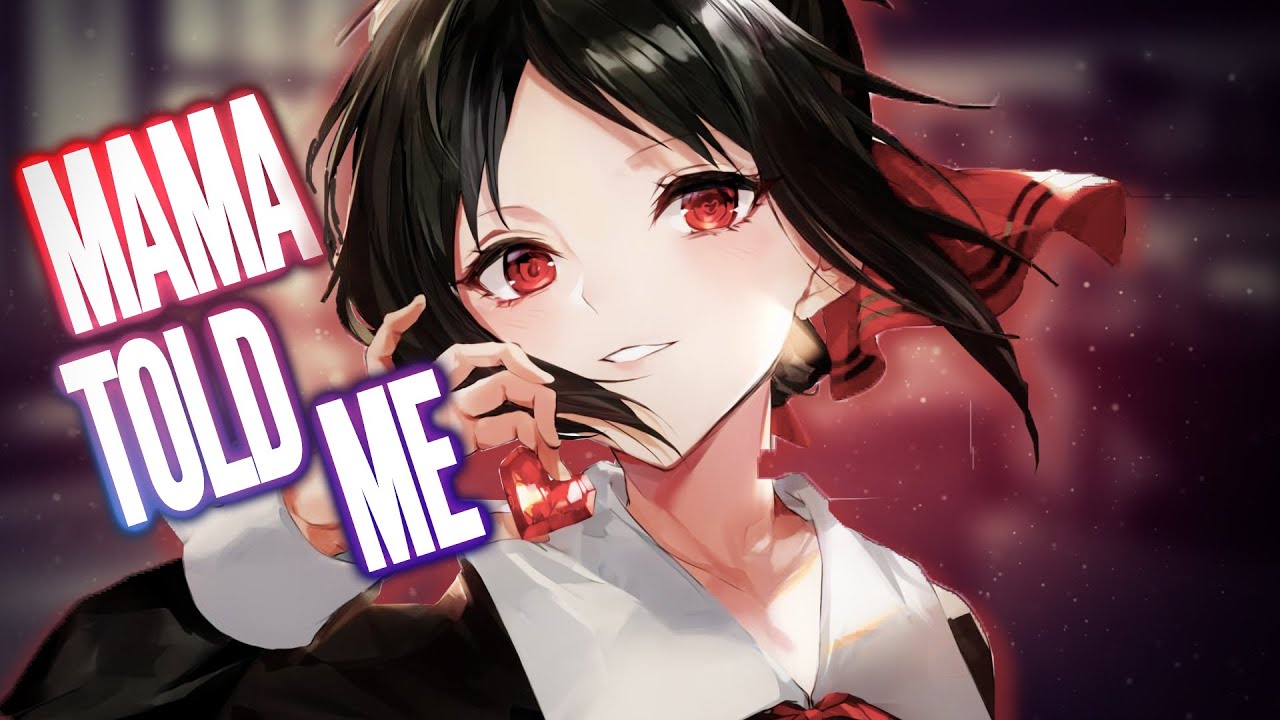 Nightcore → Mama Told Me (NMV)