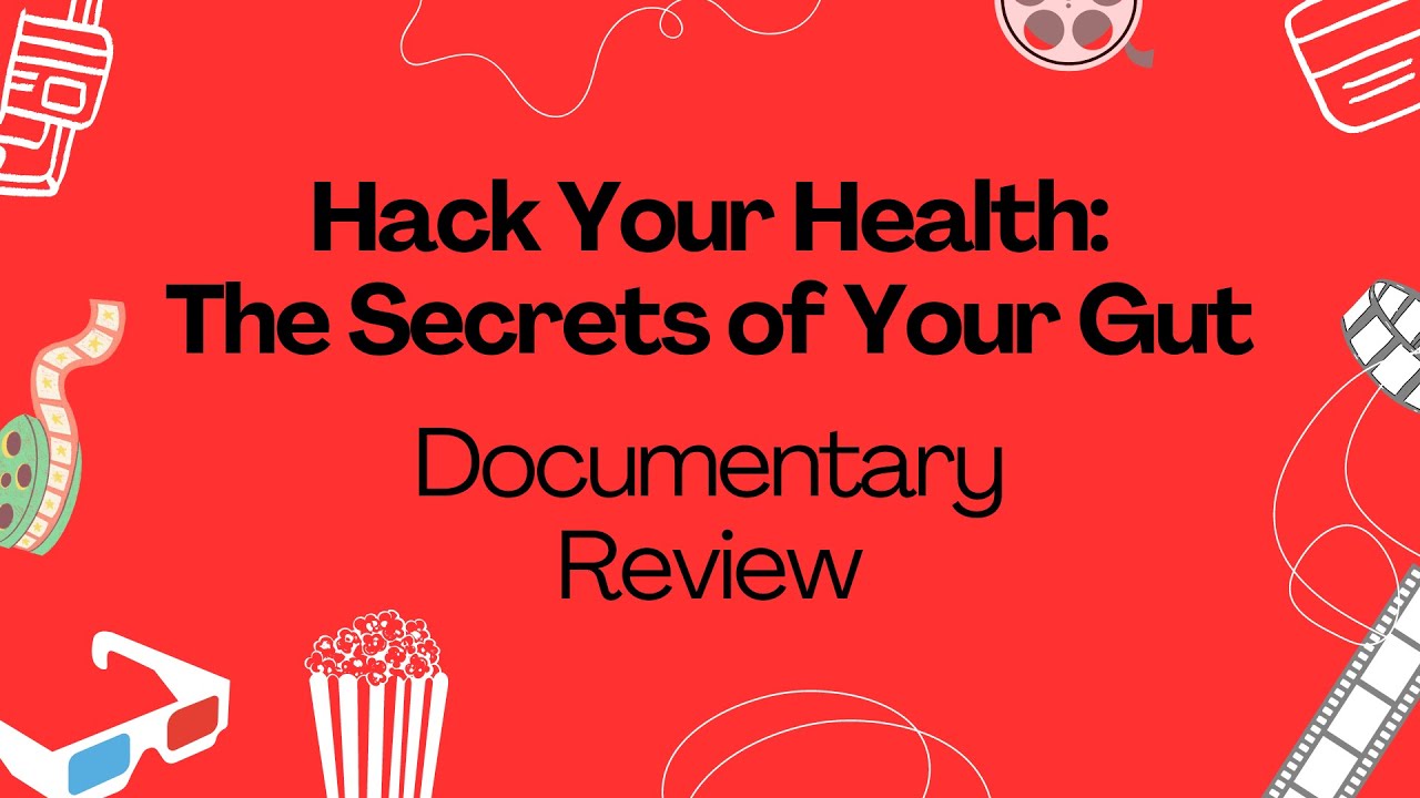 Hack Your Health: The Secrets of Your Gut | Documentary Review