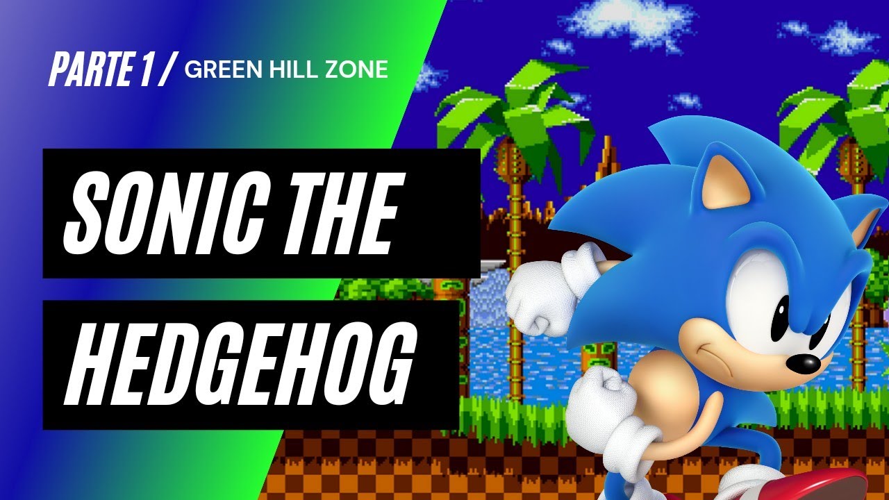 Sonic 1 - Green Hill Zone | Part 1