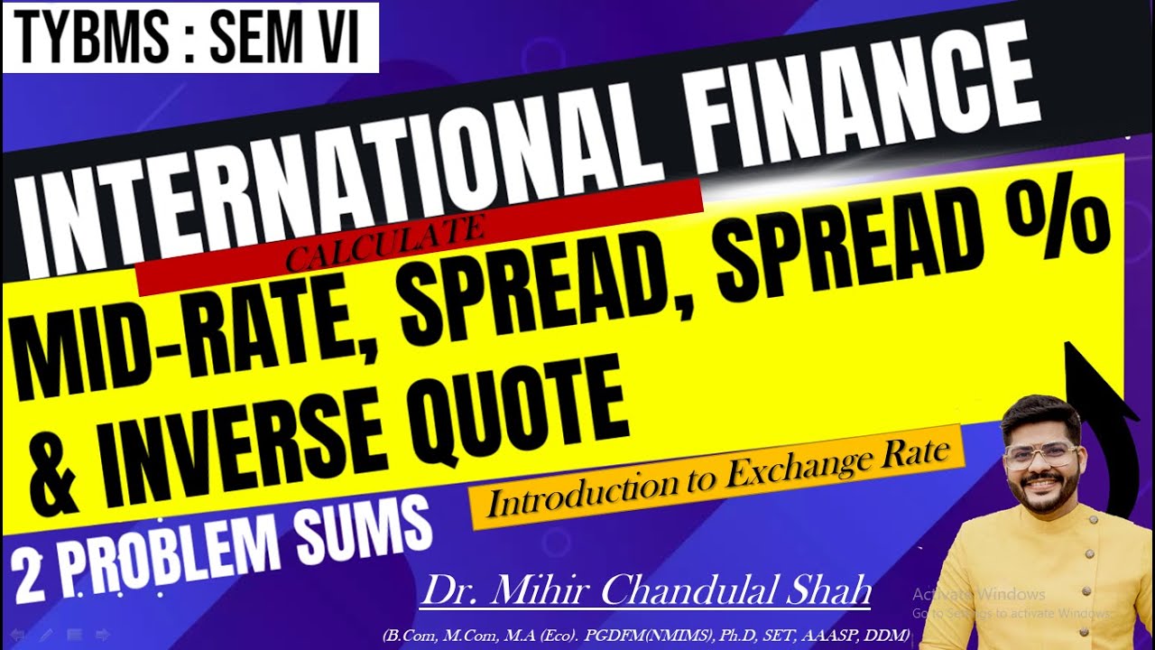 Mid rate, Inverse Quote, Spread& Spread % | International Finance | By Dr. Mihir Shah