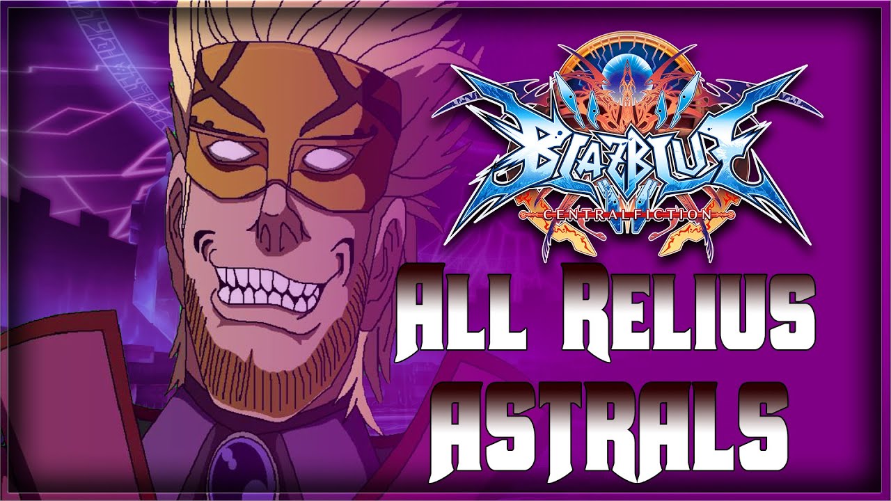 Blazblue Central Fiction - Relius Clover Astral Finisher On All Characters