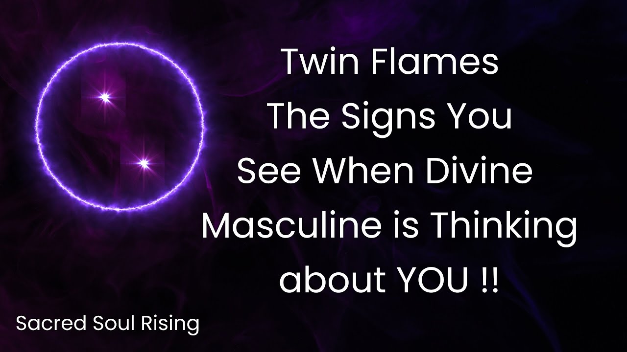Twin Flames 🔥 The Signs You See When Divine Masculine is Thinking about YOU!!