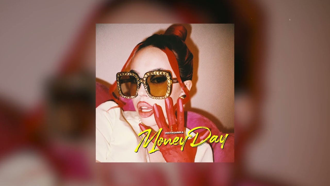INSTASAMKA - Money Day (prod. realmoneyken)