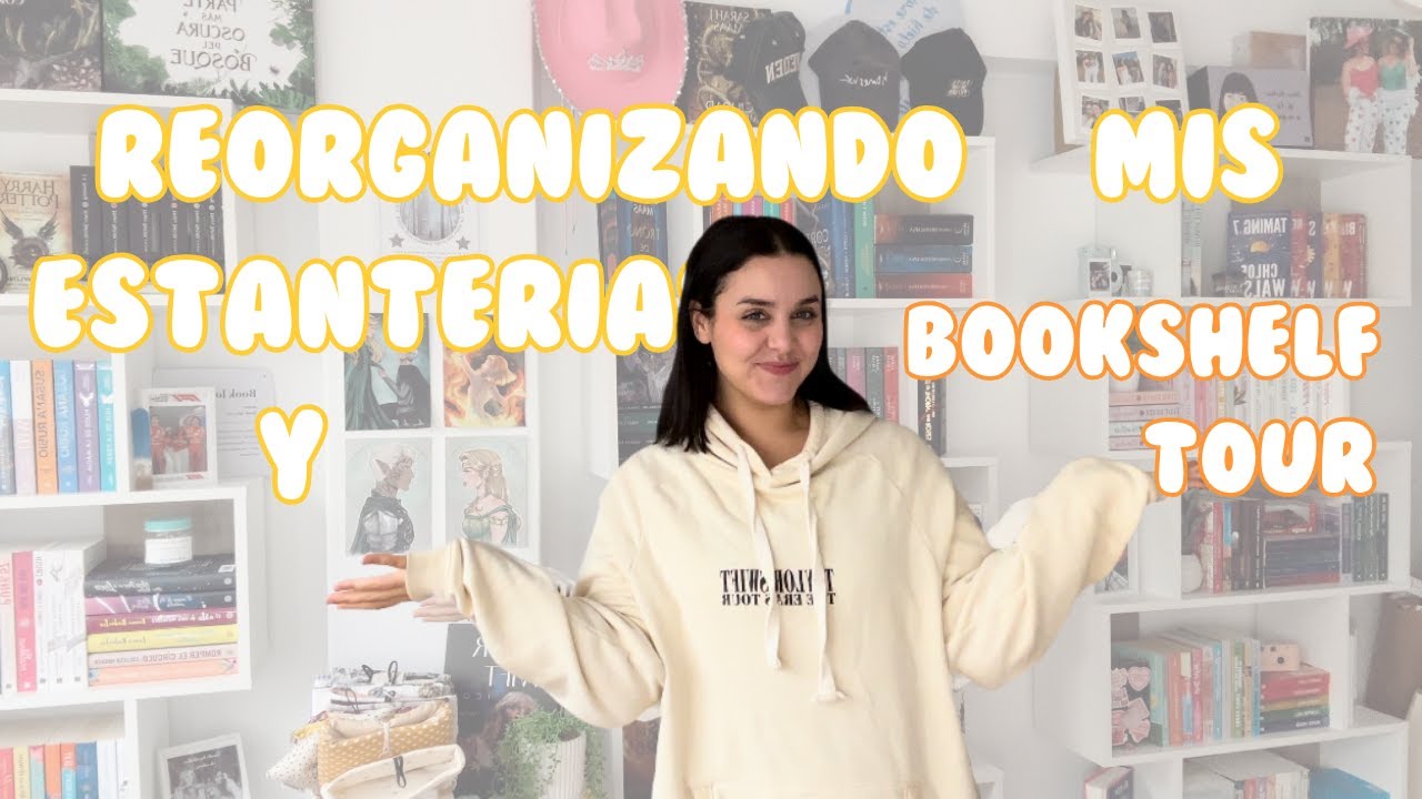 reorganizando mis estanterías + bookshelf tour ♡