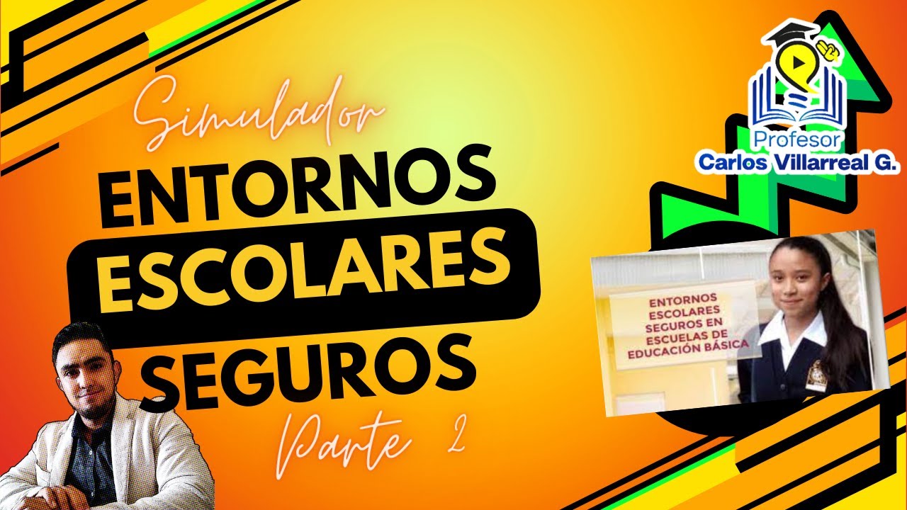 Simulador Entornos Escolares Seguros parte II 👩‍🏫🧑‍🏫💛