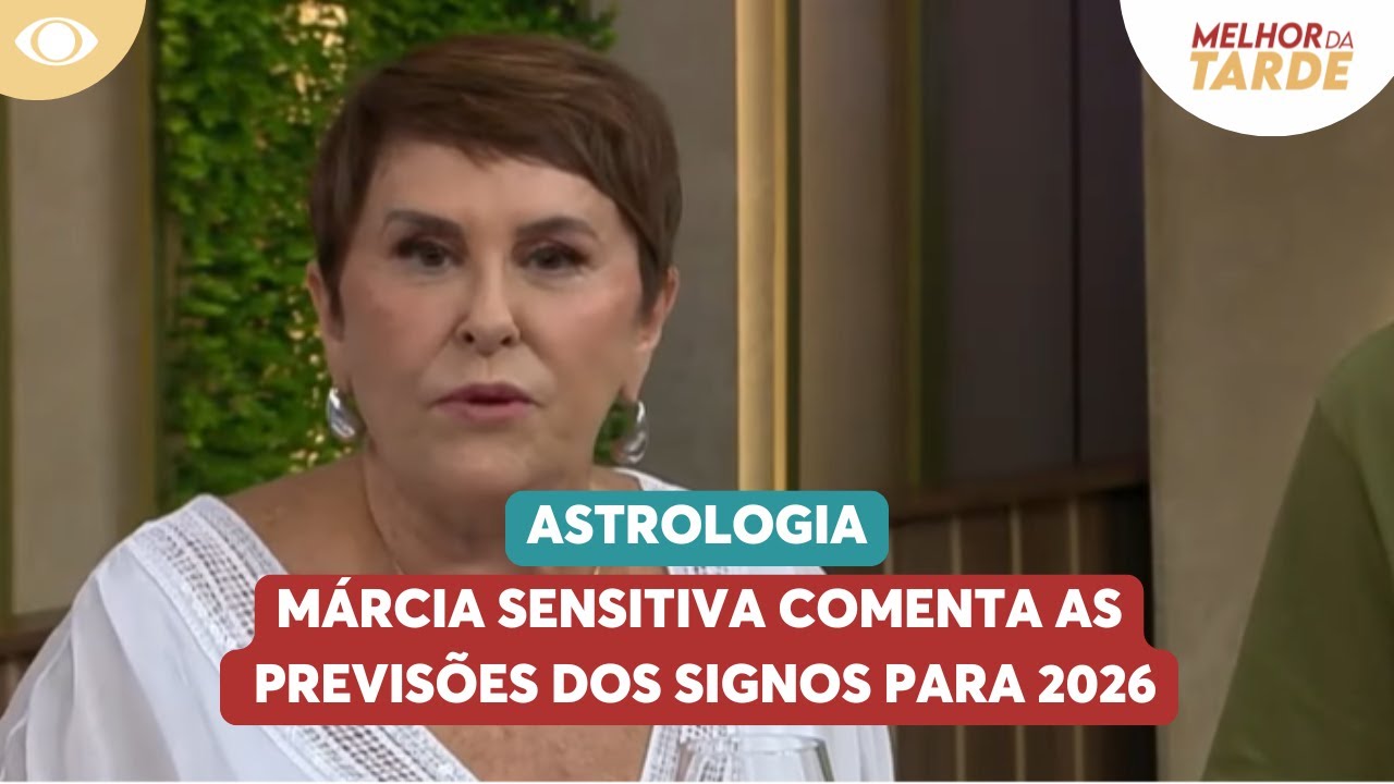 Márcia Sensitiva comenta as previsões dos signos para 2026