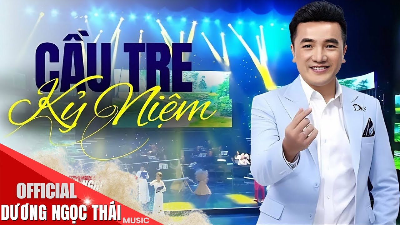 Triệu Con Tim Tan Chảy Khi Nghe Ca Khúc Này ♫ CẦU TRE KỶ NIỆM - Dương Ngọc Thái