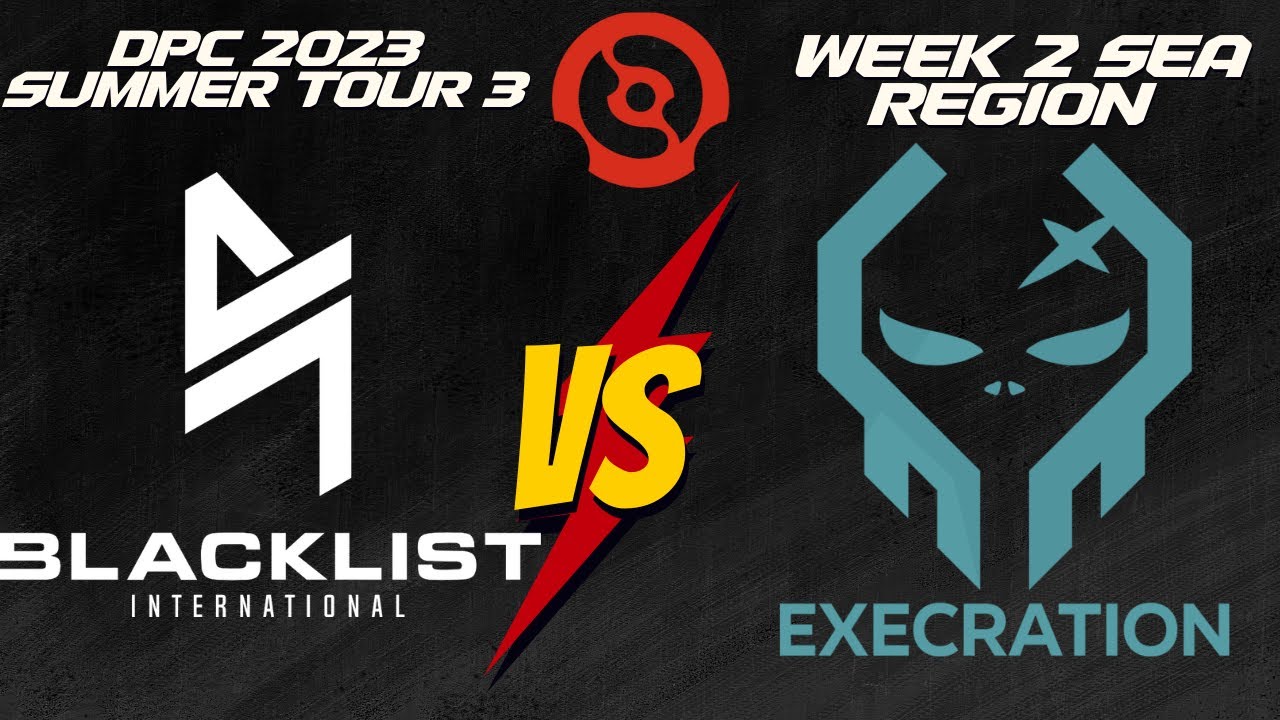 BLACKLIST vs EXECRATION - TIEBREAKER - DPC 2023 SEA SUMMER TOUR 3 Dota 2 Highlights