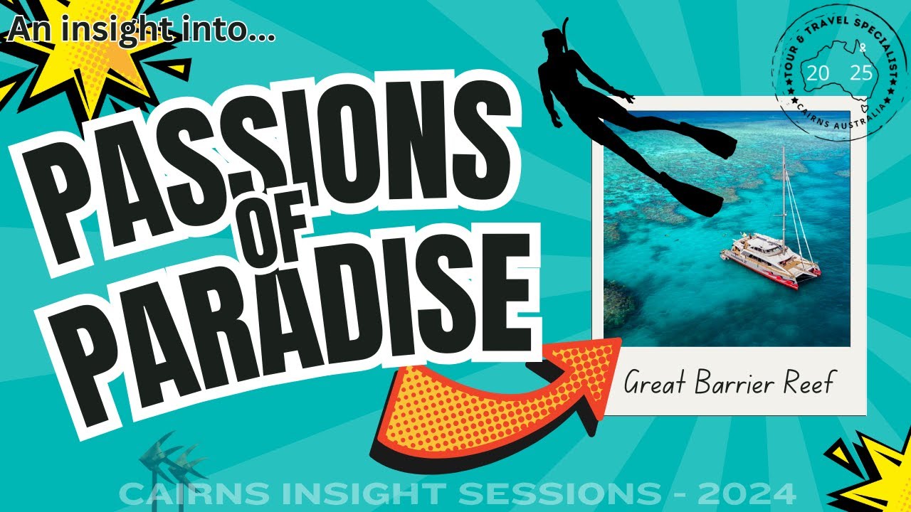 Passions of Paradise - Great Barrier Reef - Insight Sessions 2024