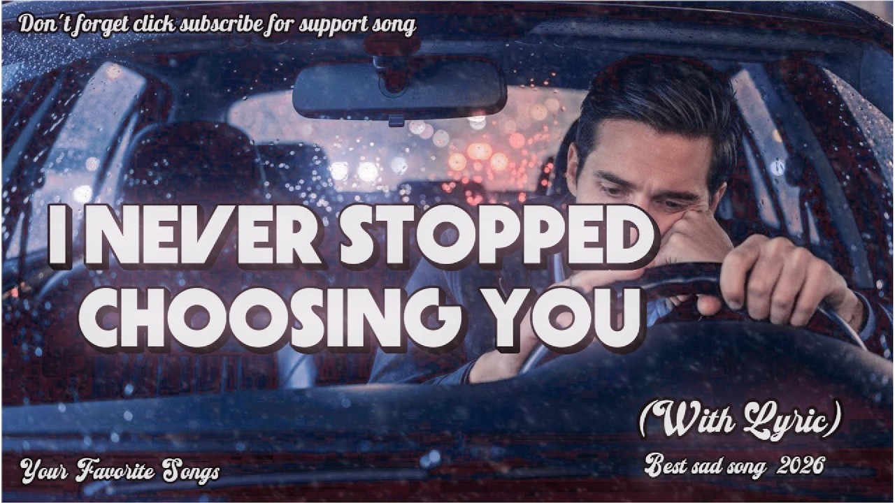 I NEVER STOPPED CHOOSING YOU - Make you cry all the time