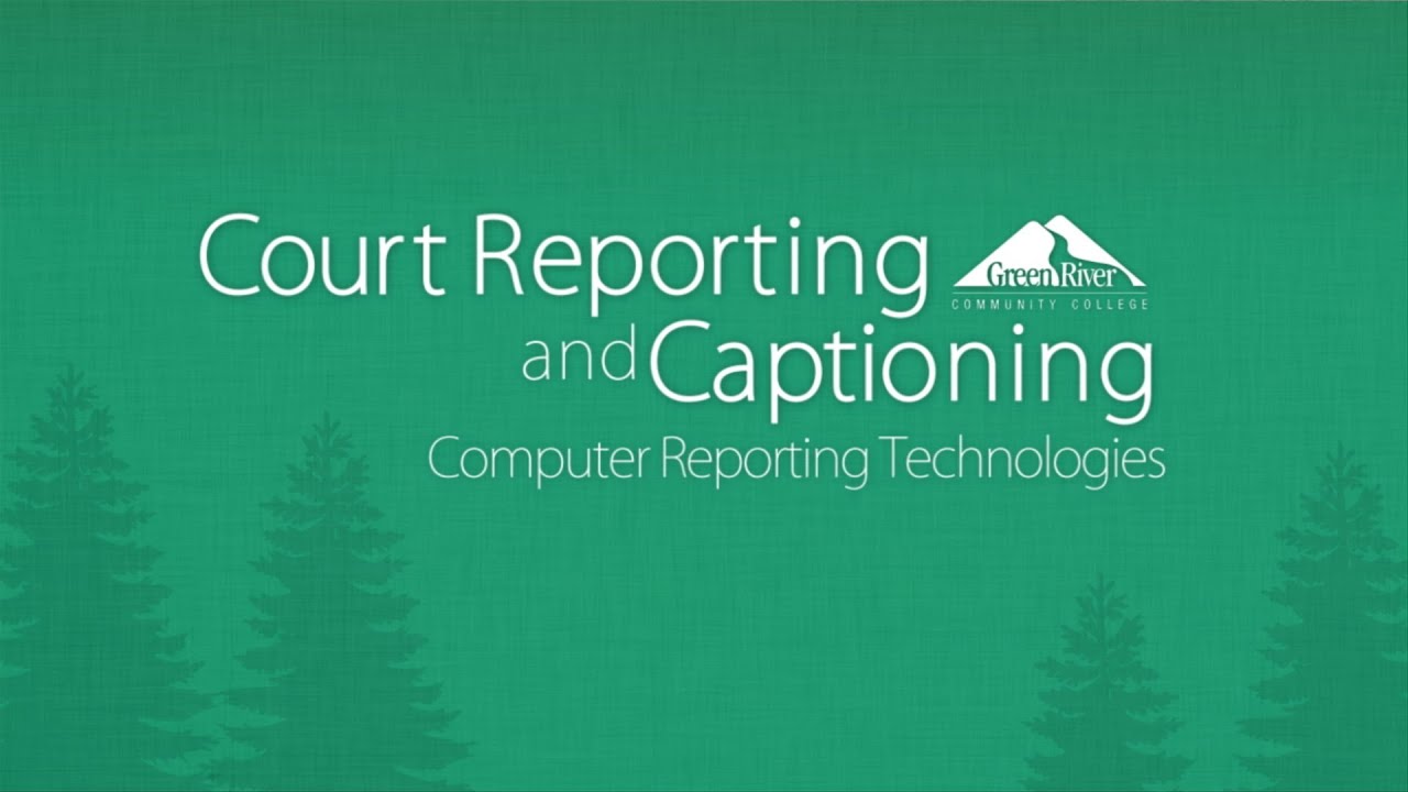 Green River Community College Court Reporting and Captioning Technologies