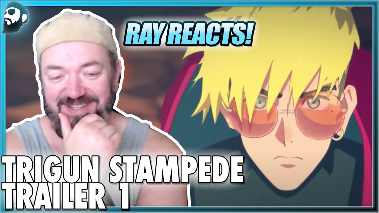 Trigun Stampede OFFICIAL TRAILER #1 | RAY REACTS! *RE-UPLOAD!!!*