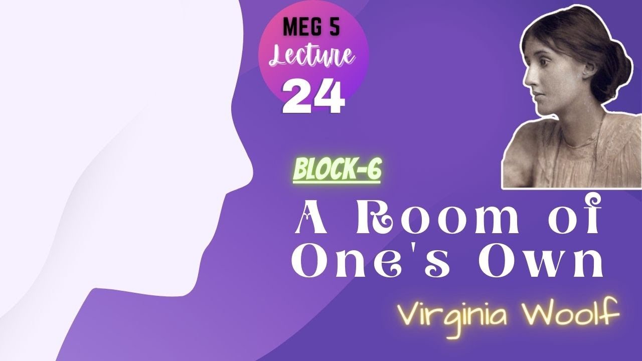 A Room of One's Own by Virginia Woolf | MEG 5 - Block 6 | Keypoints, Summary & Criticism|Lecture #24