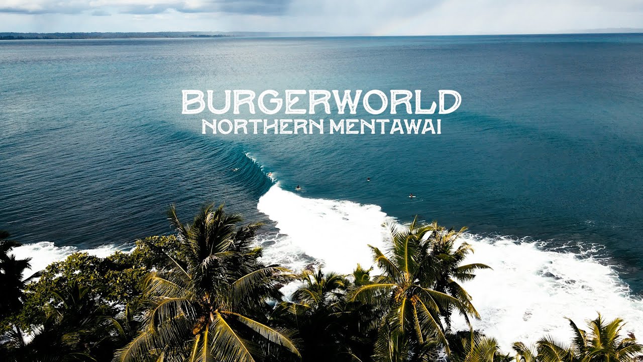 Burgerworld | Mentawai Shoulder Season